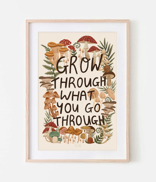 Grow Through What You Go Through Print