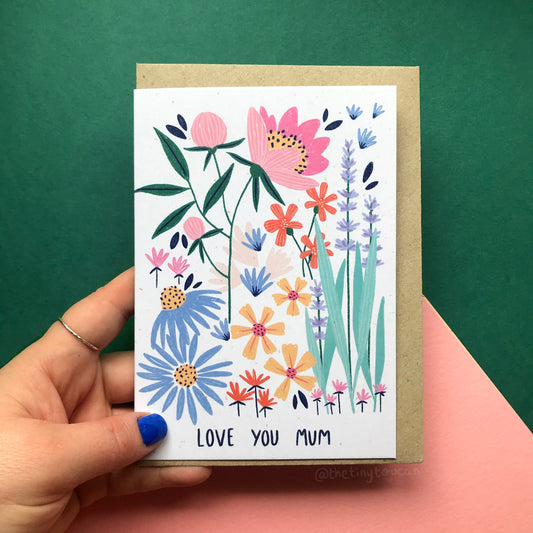 Mother Day Card- A6 Card- Pretty Mothers Day Card- Floral- Flowers- Mum- Love You Mum- Matte thick recycled card